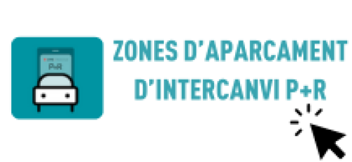 ZONES D’APARCAMENT D’INTERCANVI PARK AND RIDE